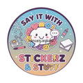 Round Vinyl Sticker, ’Say it with Stickerz & stuff’ - 2’’ × 2’’ - Stickers