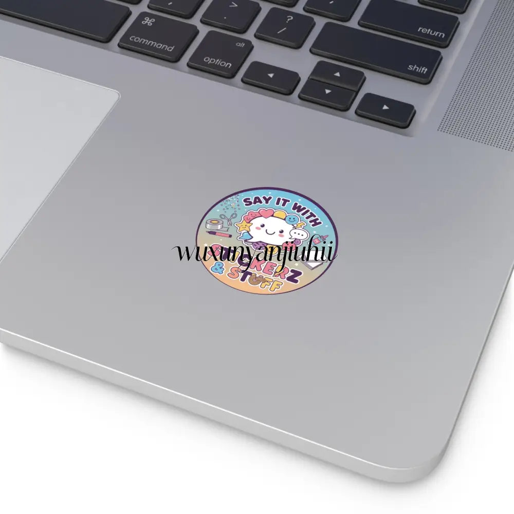 Round Vinyl Sticker, ’Say it with Stickerz & stuff’ - 2’’ × 2’’ - Stickers