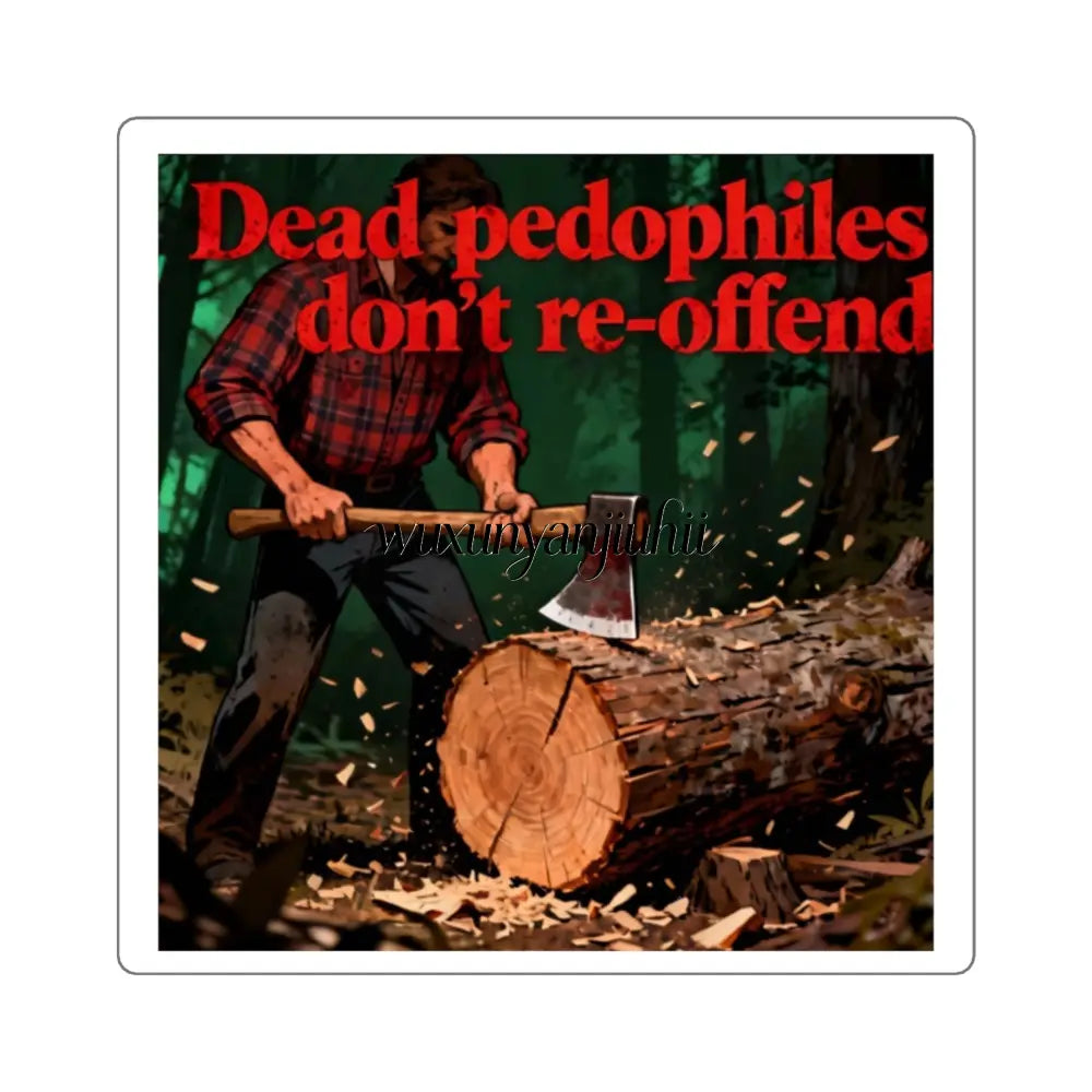 Sticker, ’Dead Pedophiles Don’t Re-offend’ Retro Lumberjack Design - 2’’ × 2’’ / White - Stickers