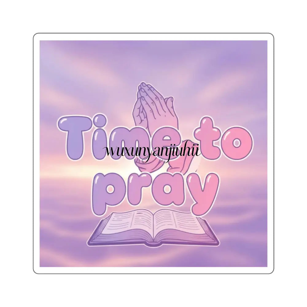 Time To Pray Square Sticker, Religious Devotional Faith Sticker - 2’’ × 2’’ / White - Stickers